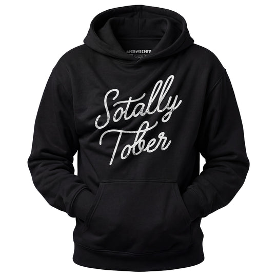 Sotally Tober - Unisex Hoodie