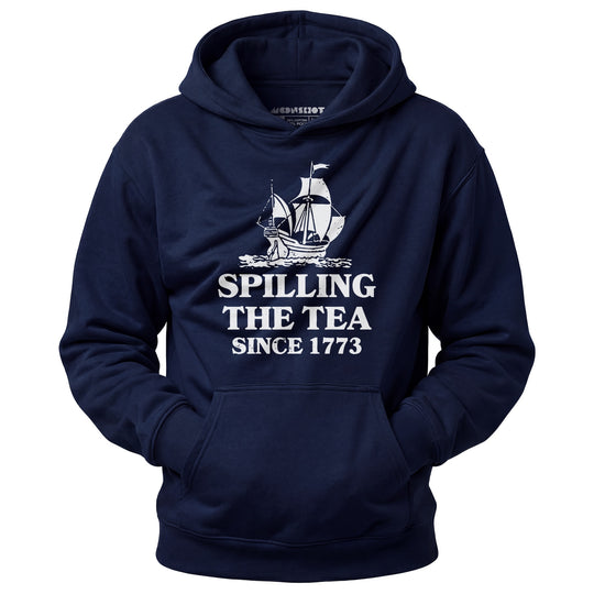 Spilling The Tea Since 1773 - Unisex Hoodie