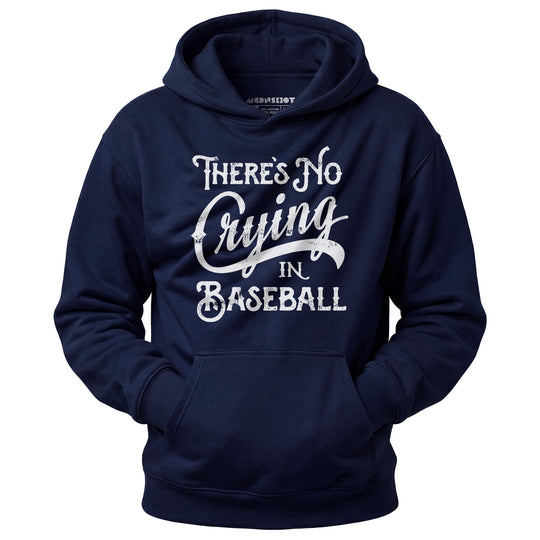 There's No Crying in Baseball - Unisex Hoodie