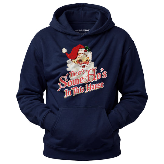 There's Some Ho's in this House - Unisex Hoodie