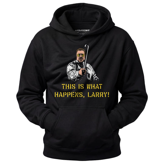 This is What Happens, Larry - Unisex Hoodie