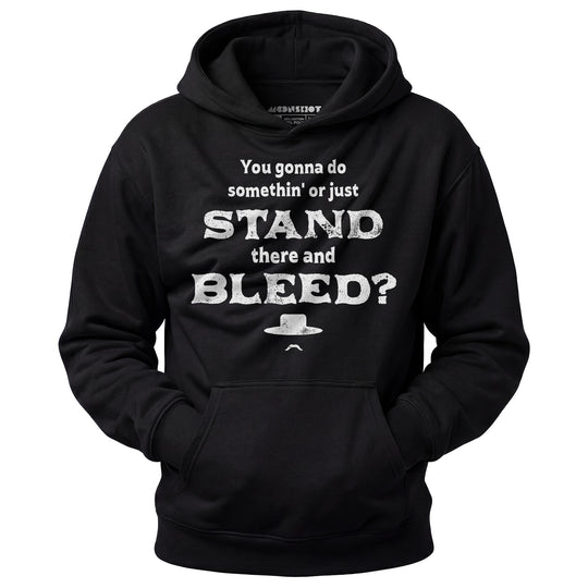 Tombstone Stand There and Bleed - Unisex Hoodie