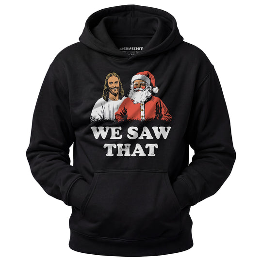 We Saw That - Unisex Hoodie
