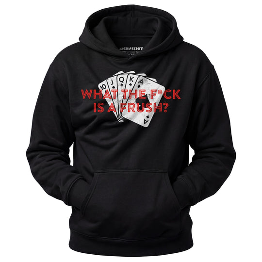 What The F*ck is a Frush? - Unisex Hoodie