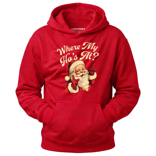 Where My Ho's At? - Unisex Hoodie