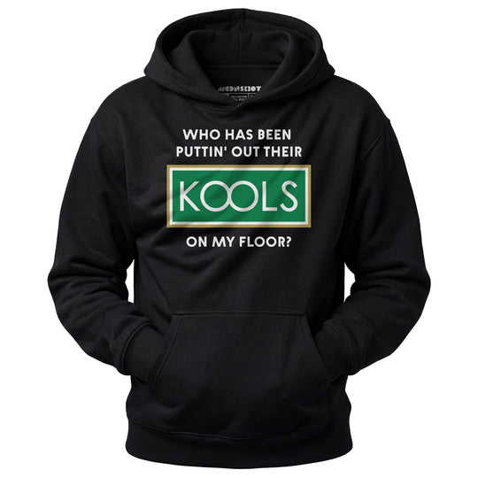 Who Has Been Puttin' Out Their Kools On My Floor? - Unisex Hoodie