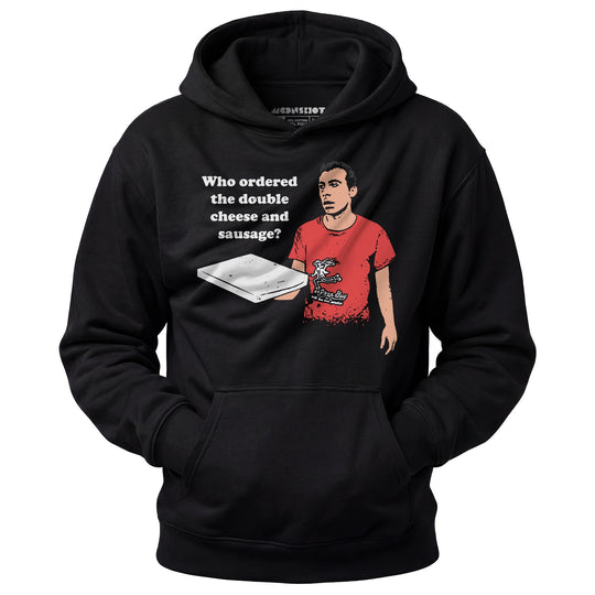 Who Ordered the Double Cheese and Sausage? - Unisex Hoodie