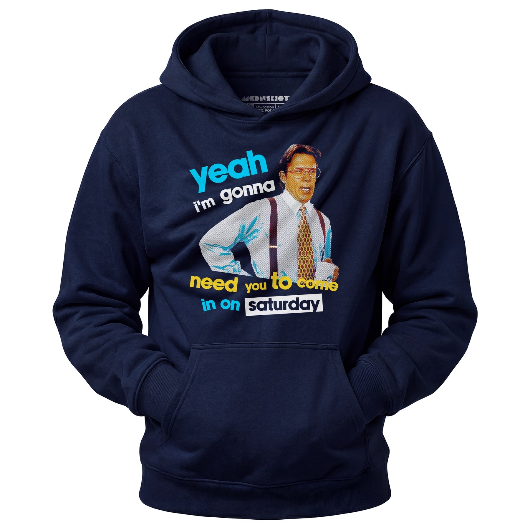 Yeah I'm Gonna Need You To Come In on Saturday - Unisex Hoodie