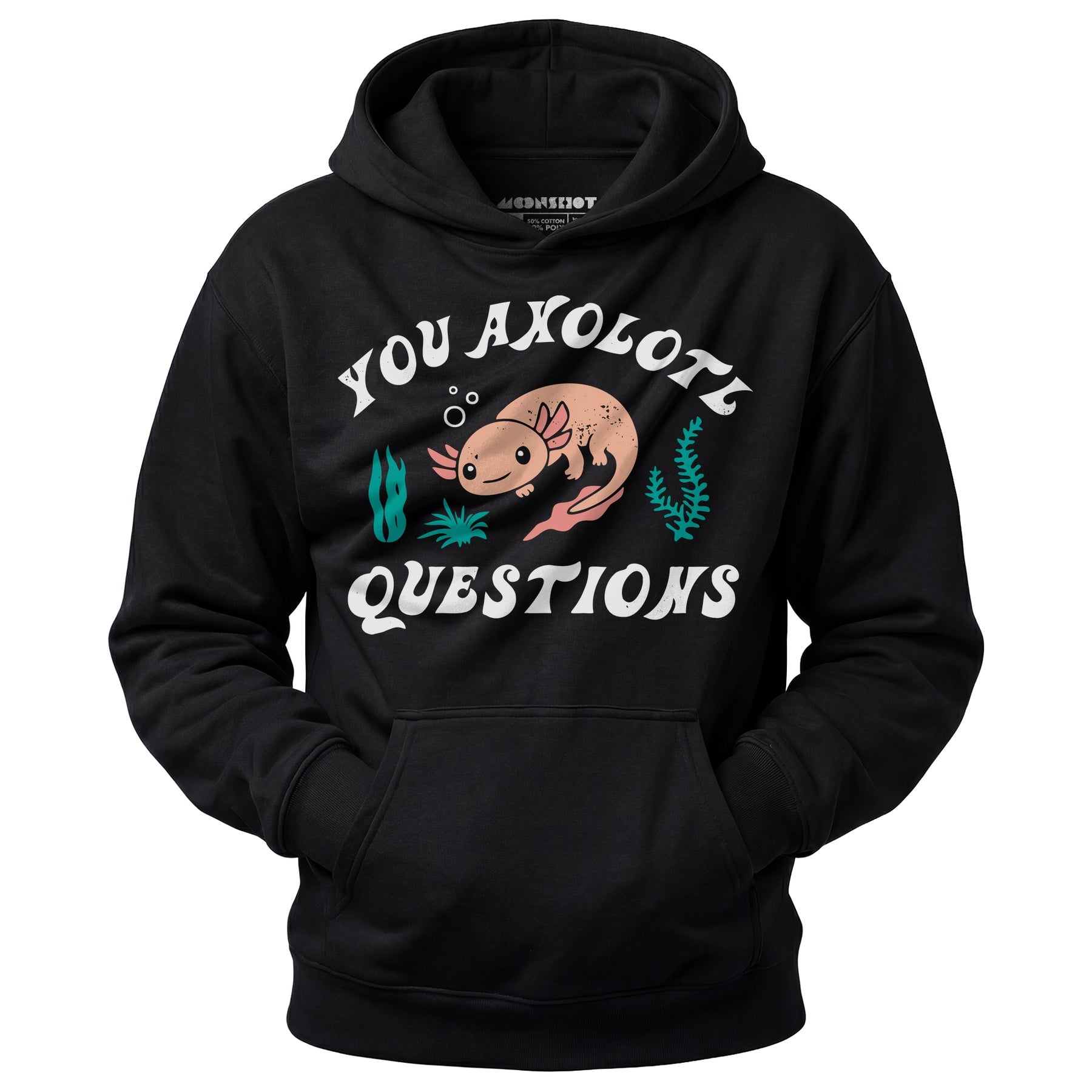 You Axolotl Questions - Unisex Hoodie