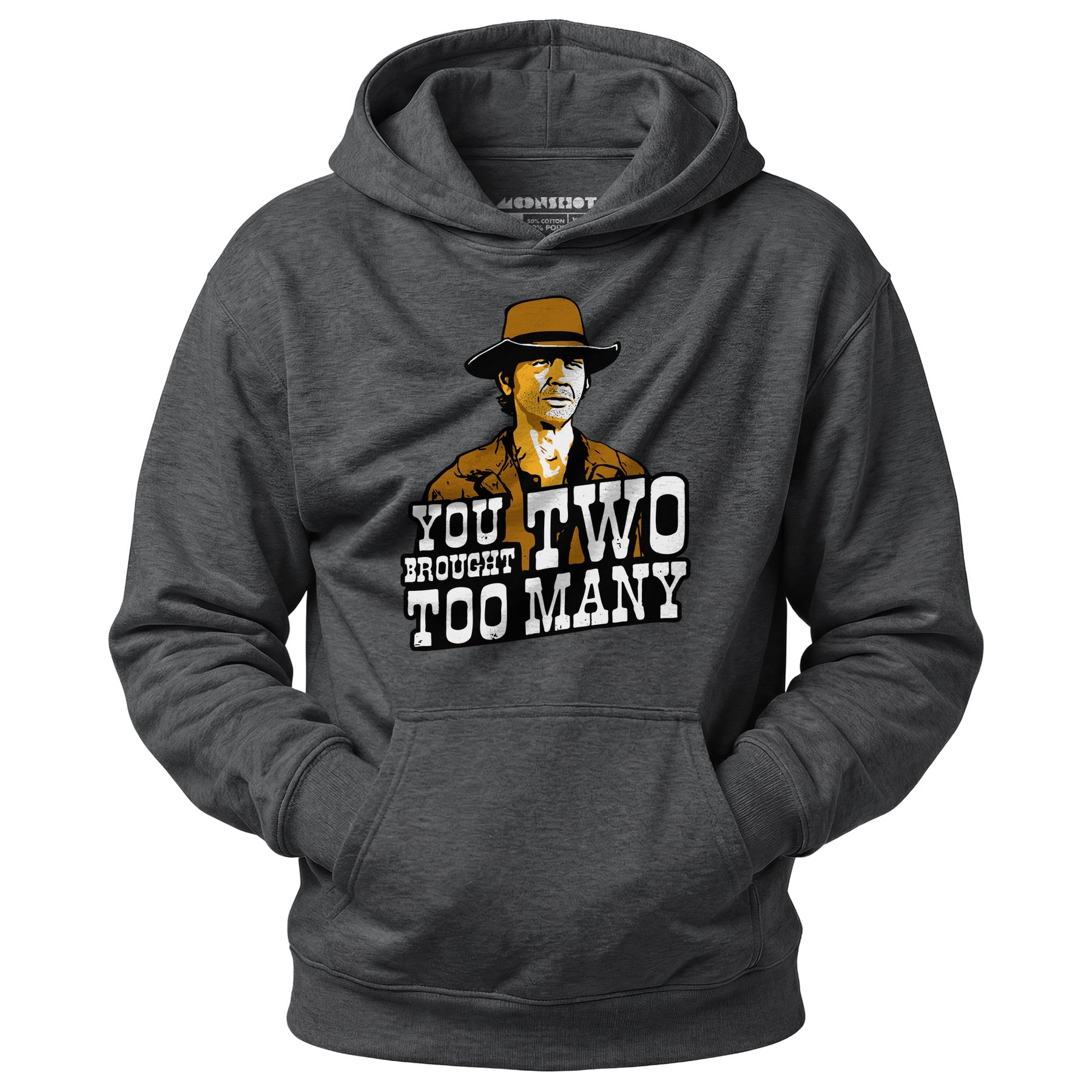 You Brought Two Too Many - Unisex Hoodie