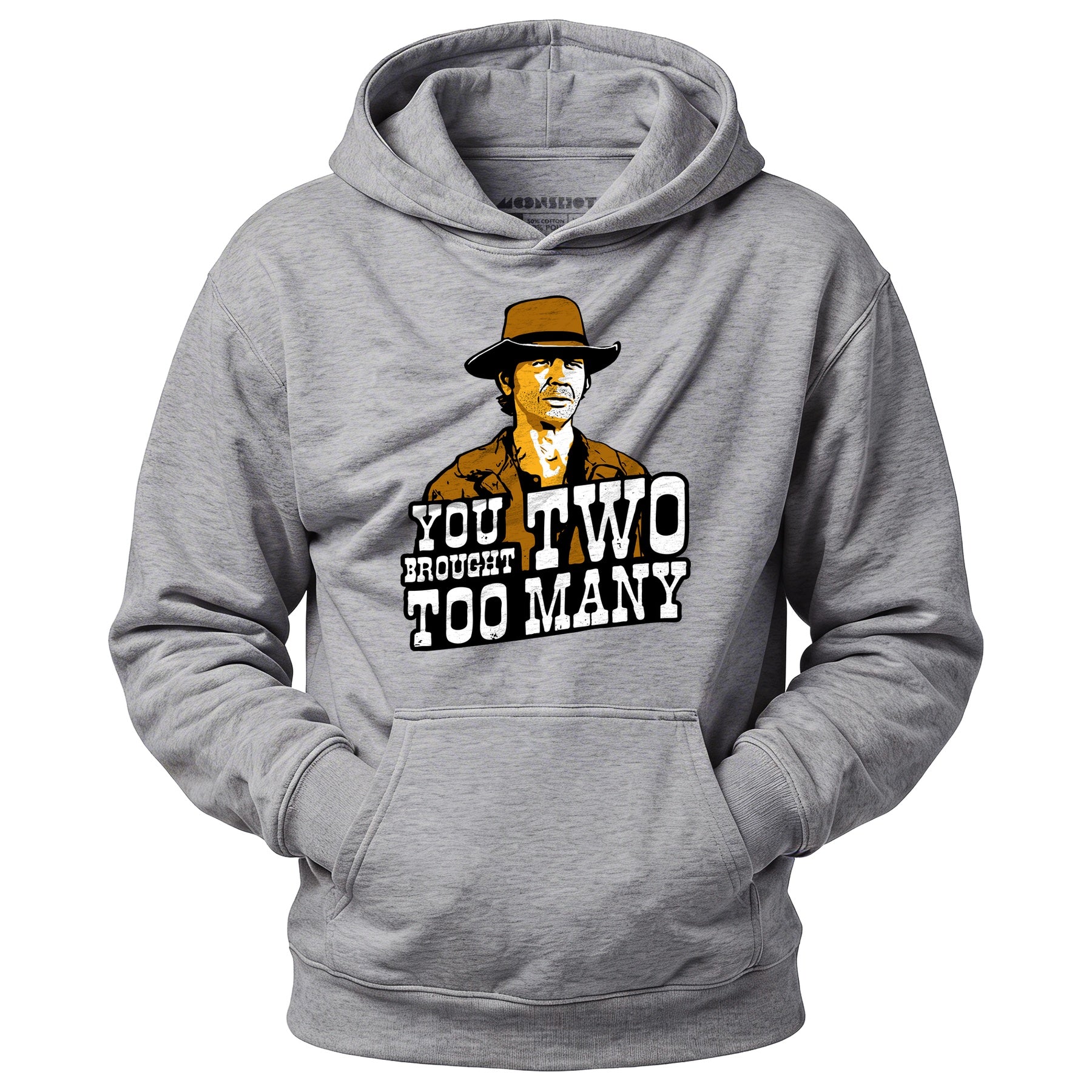 You Brought Two Too Many - Unisex Hoodie