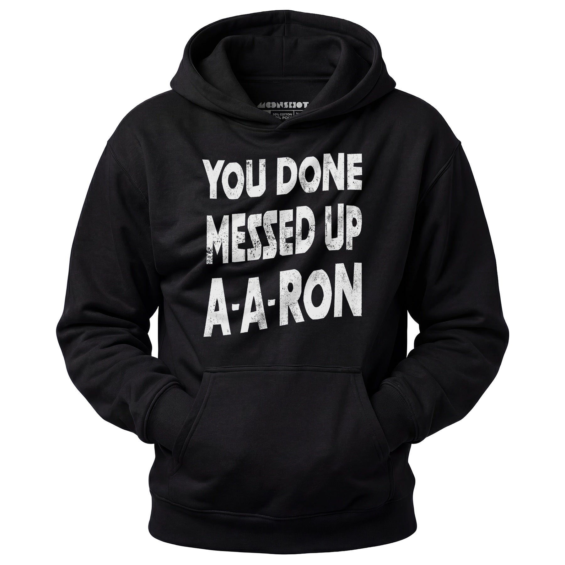 You Done Messed Up A-A-Ron - Unisex Hoodie