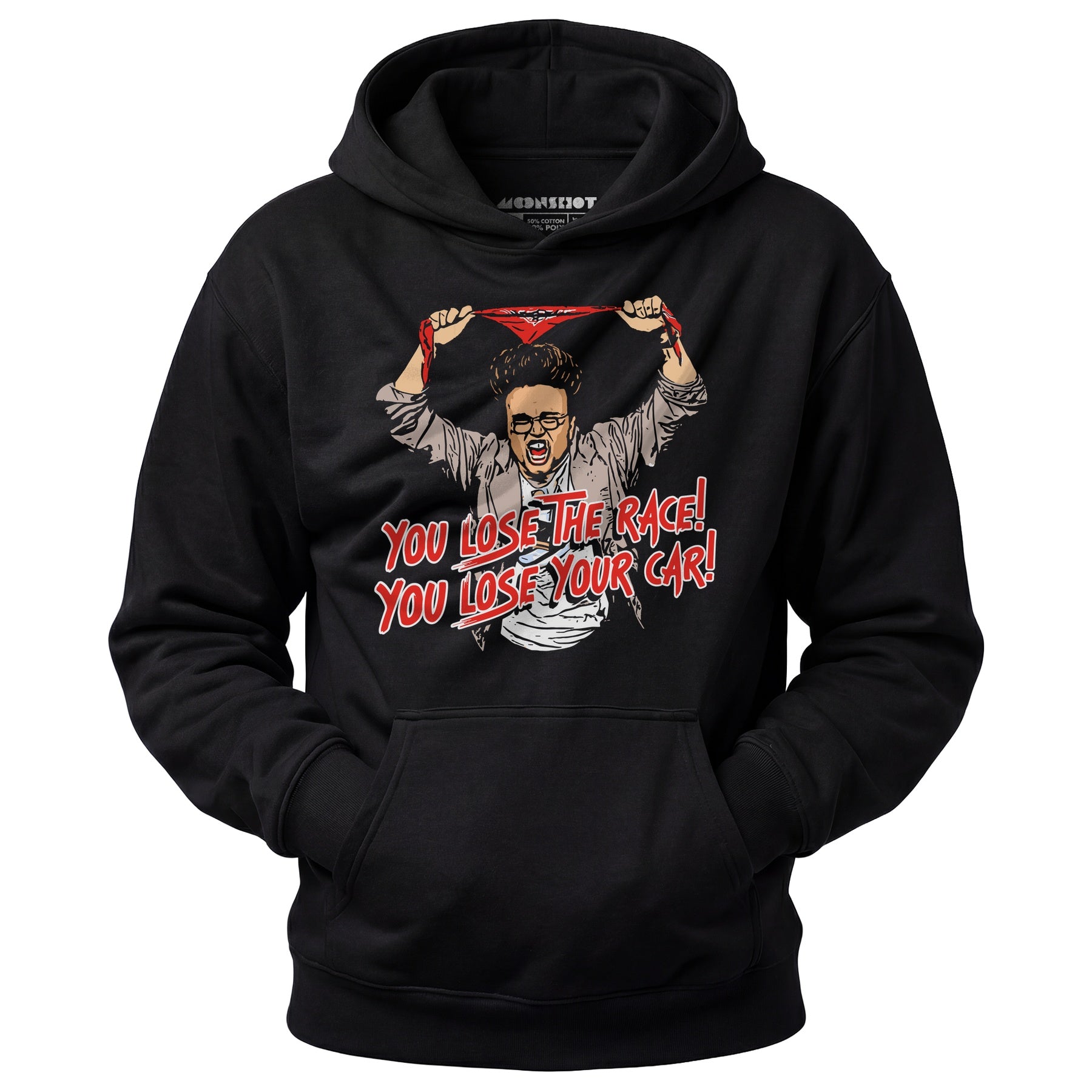You Lose The Race You Lose Your Car - Unisex Hoodie