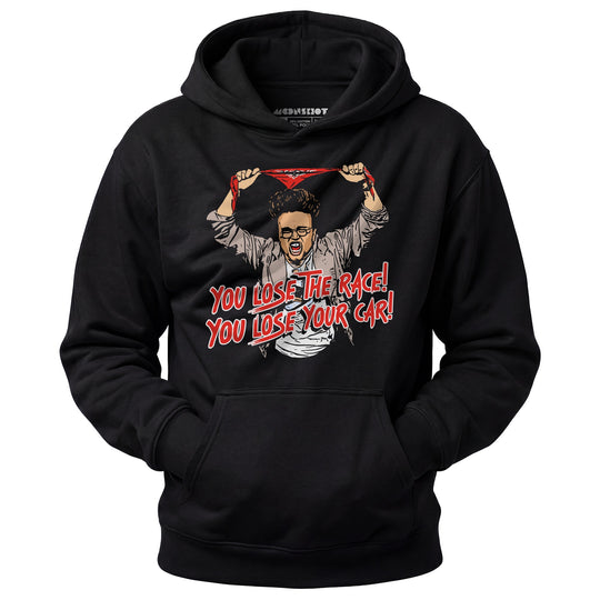 You Lose The Race You Lose Your Car - Unisex Hoodie
