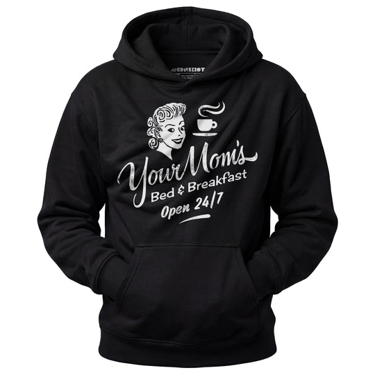Your Mom's Bed & Breakfast - Unisex Hoodie