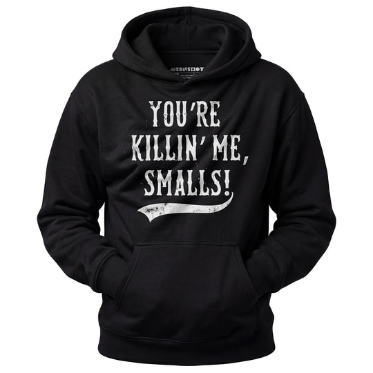 You're Killin' Me, Smalls! - Unisex Hoodie