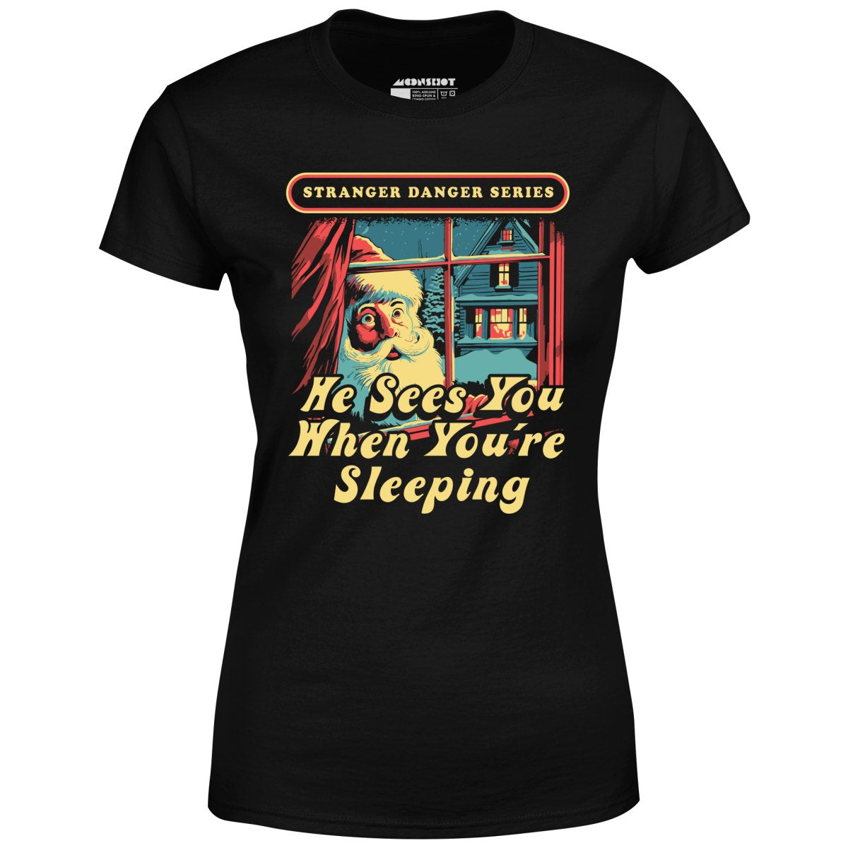 He Sees You When You're Sleeping - Women's T-Shirt