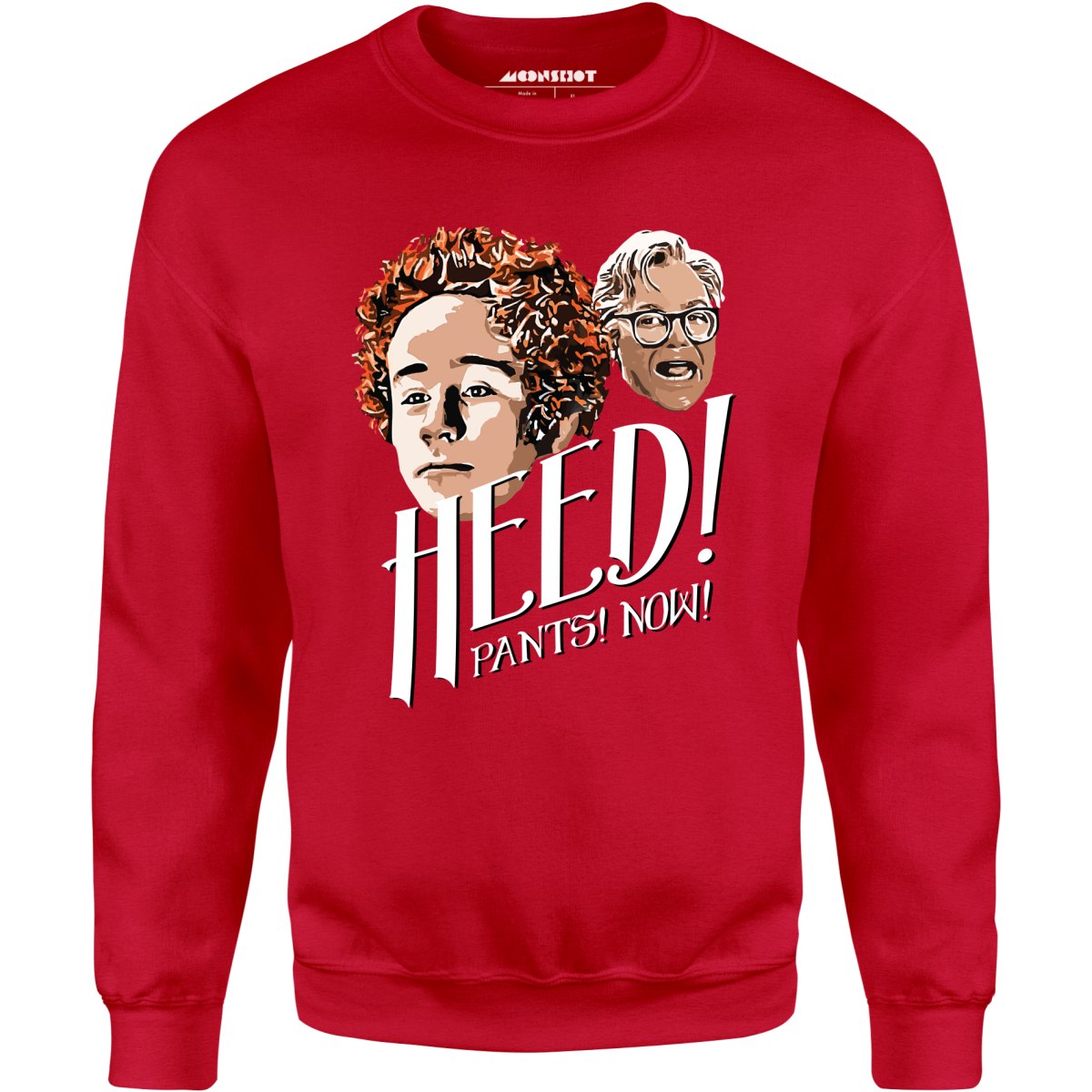 Heed! Pants! Now! - Unisex Sweatshirt