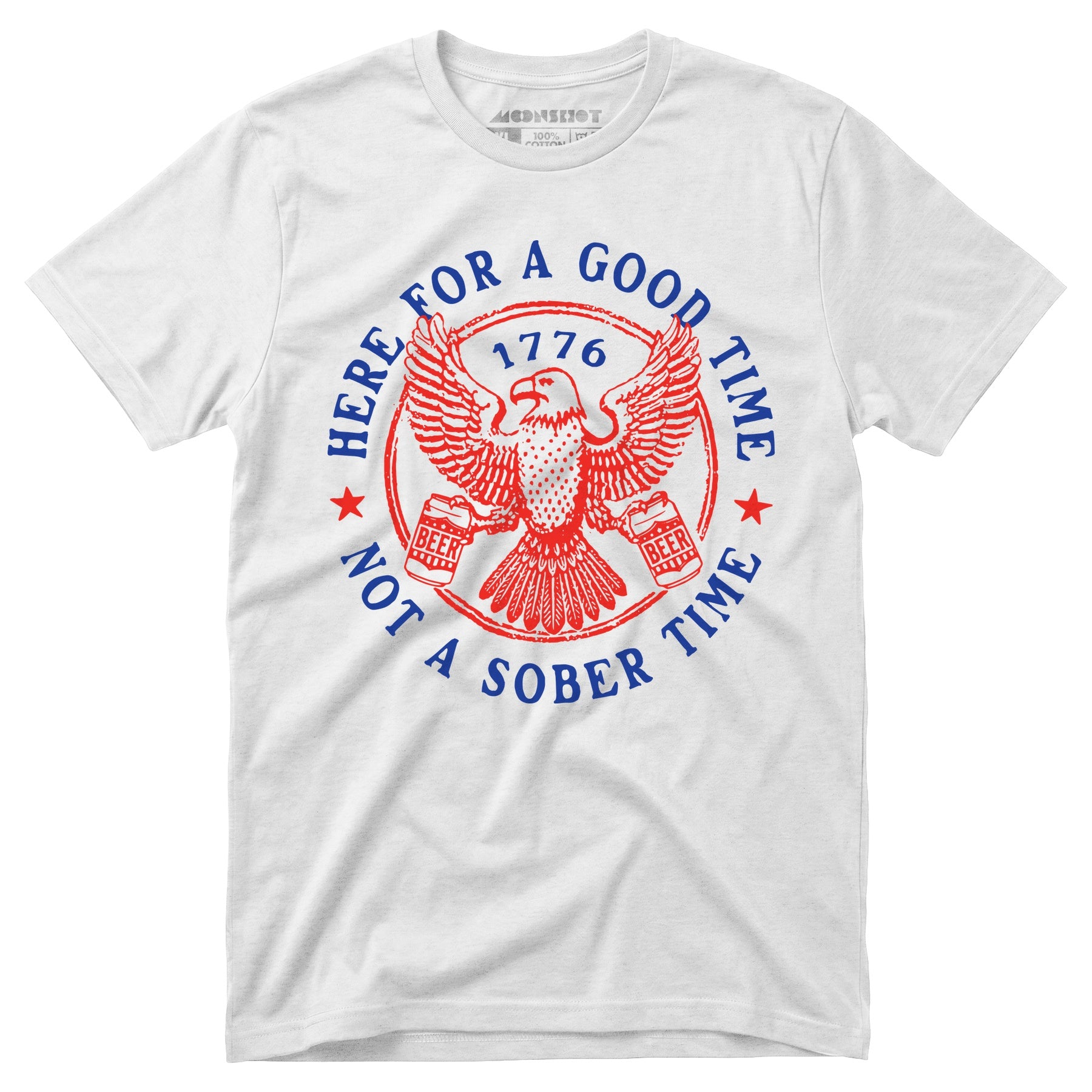 Here for a Good Time Not a Sober Time - Unisex T-Shirt