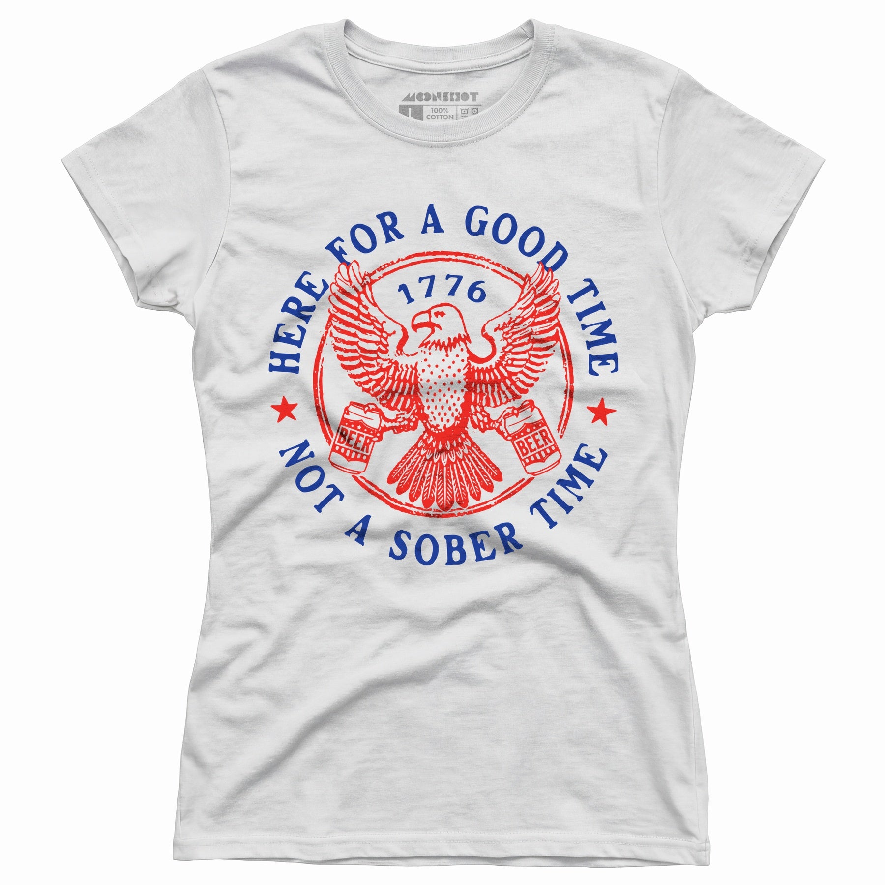 Here for a Good Time Not a Sober Time - Women's T-Shirt