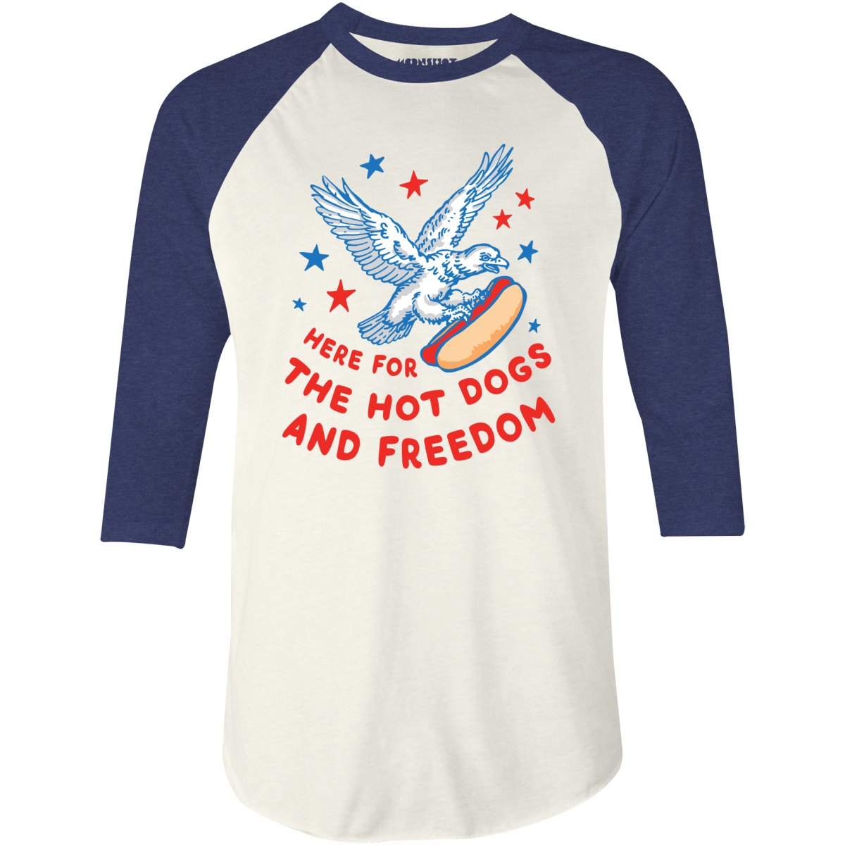 Here For The Hot Dogs and Freedom - 3/4 Sleeve Raglan T-Shirt