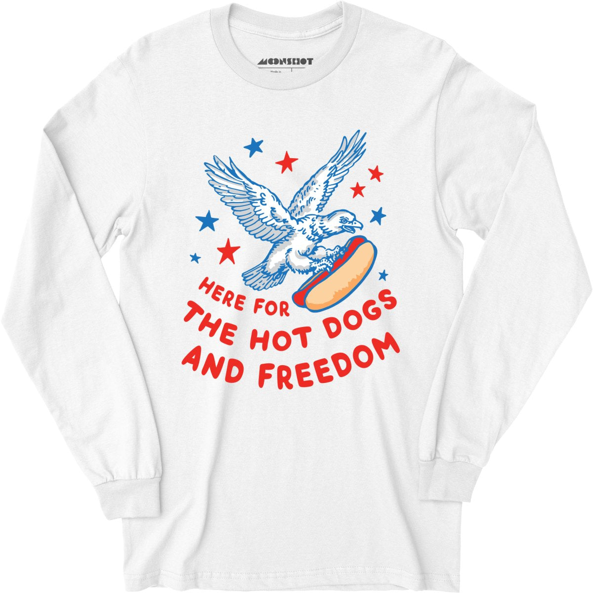 Here For The Hot Dogs and Freedom - Long Sleeve T-Shirt