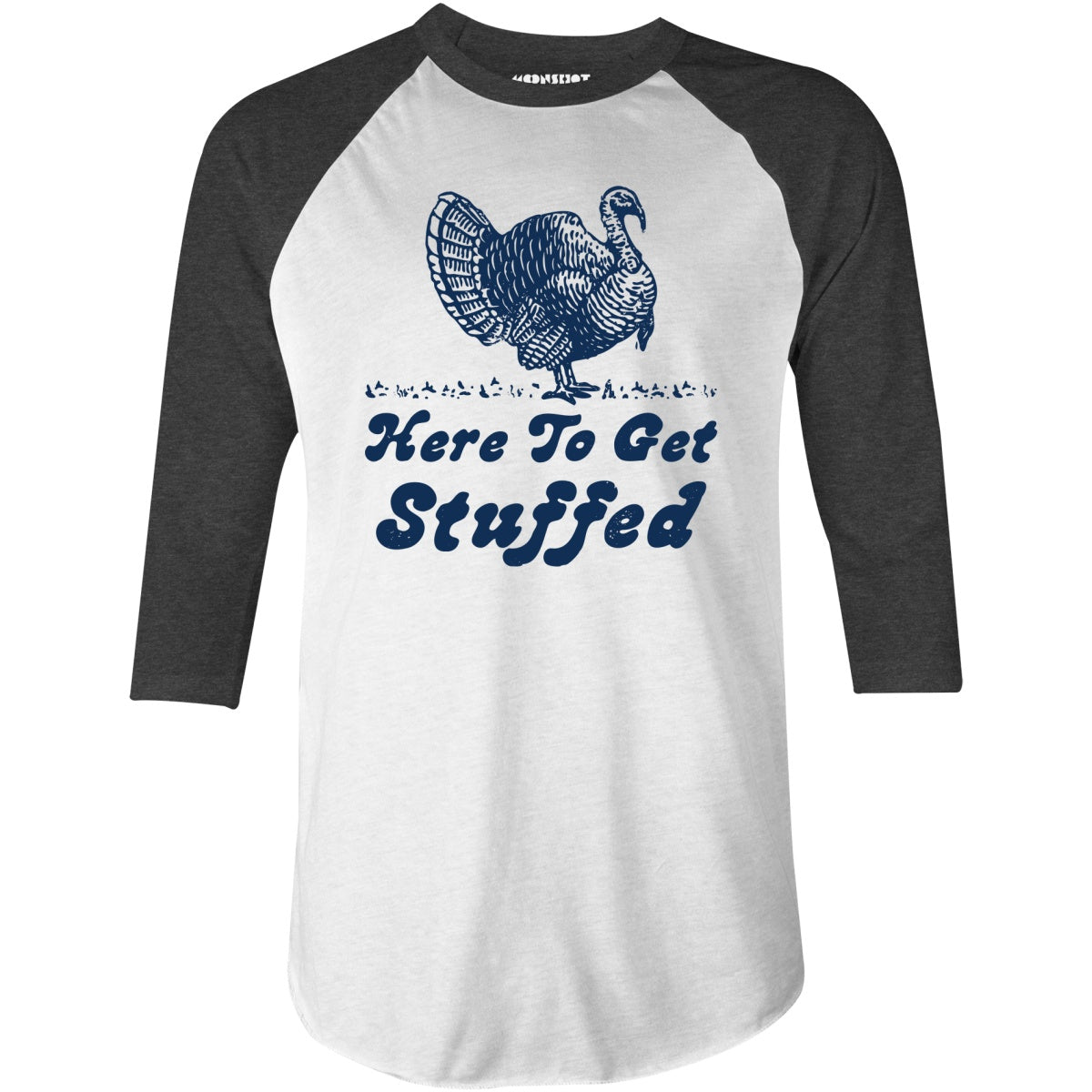 Here to Get Stuffed - 3/4 Sleeve Raglan T-Shirt