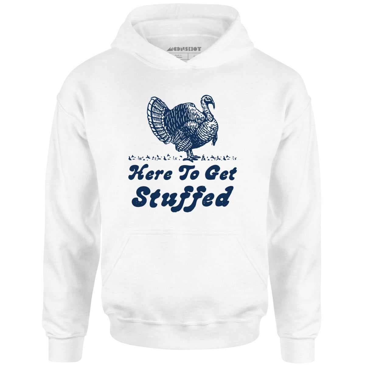 Here to Get Stuffed - Unisex Hoodie