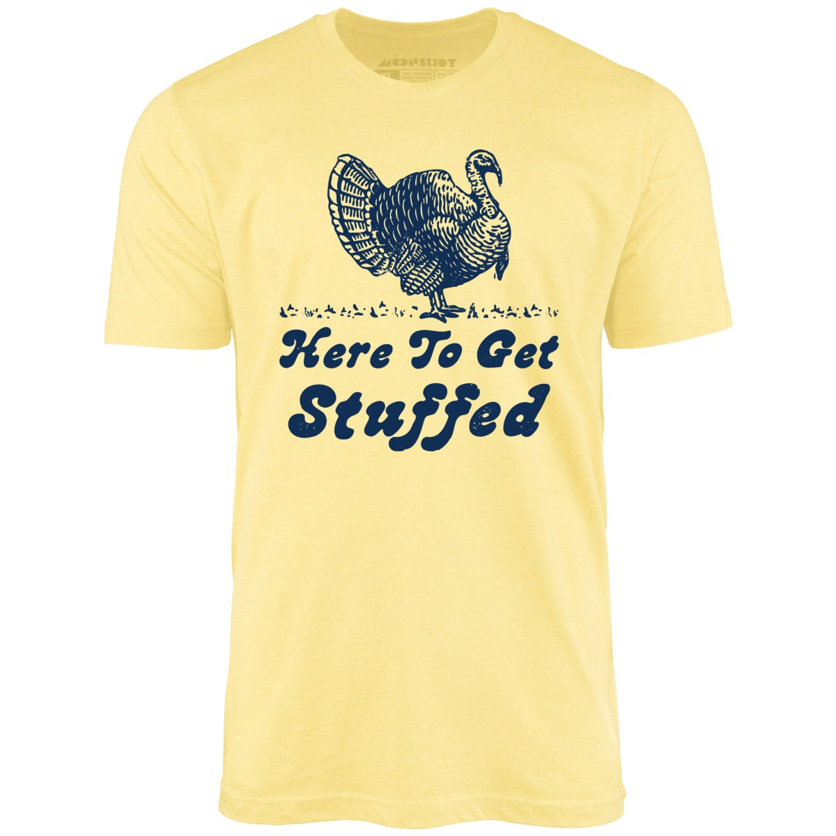 Here to Get Stuffed - Unisex T-Shirt