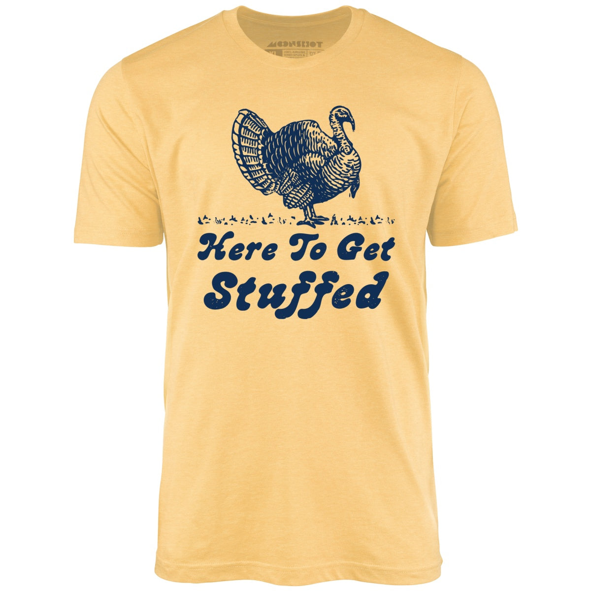Here to Get Stuffed - Unisex T-Shirt