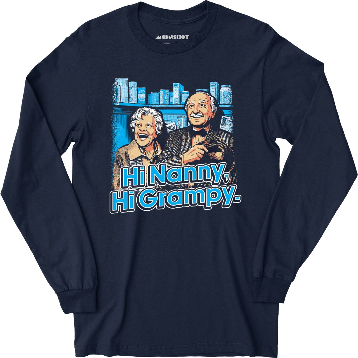 Hi Nanny, Hi Grampy - Long Sleeve T-Shirt