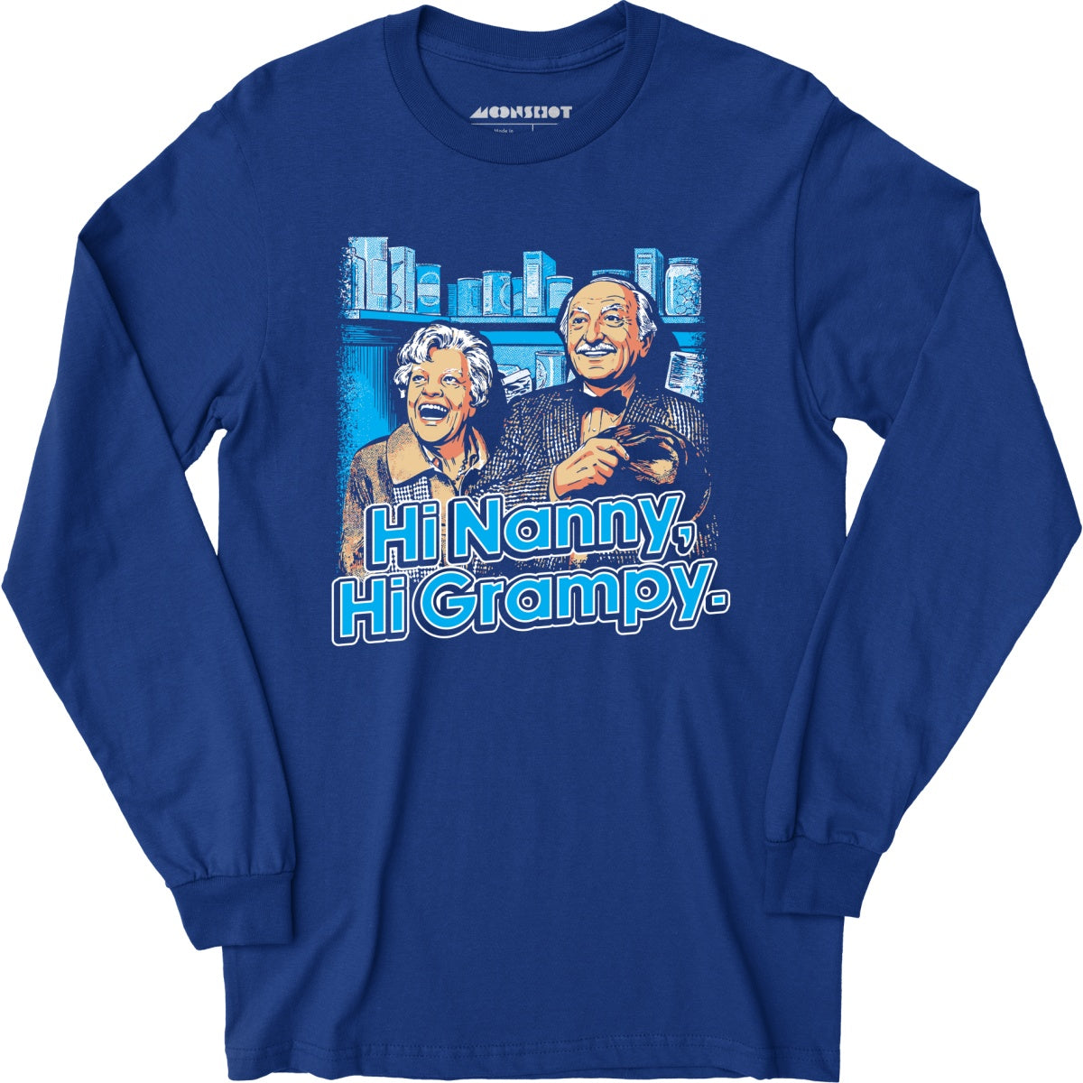 Hi Nanny, Hi Grampy - Long Sleeve T-Shirt