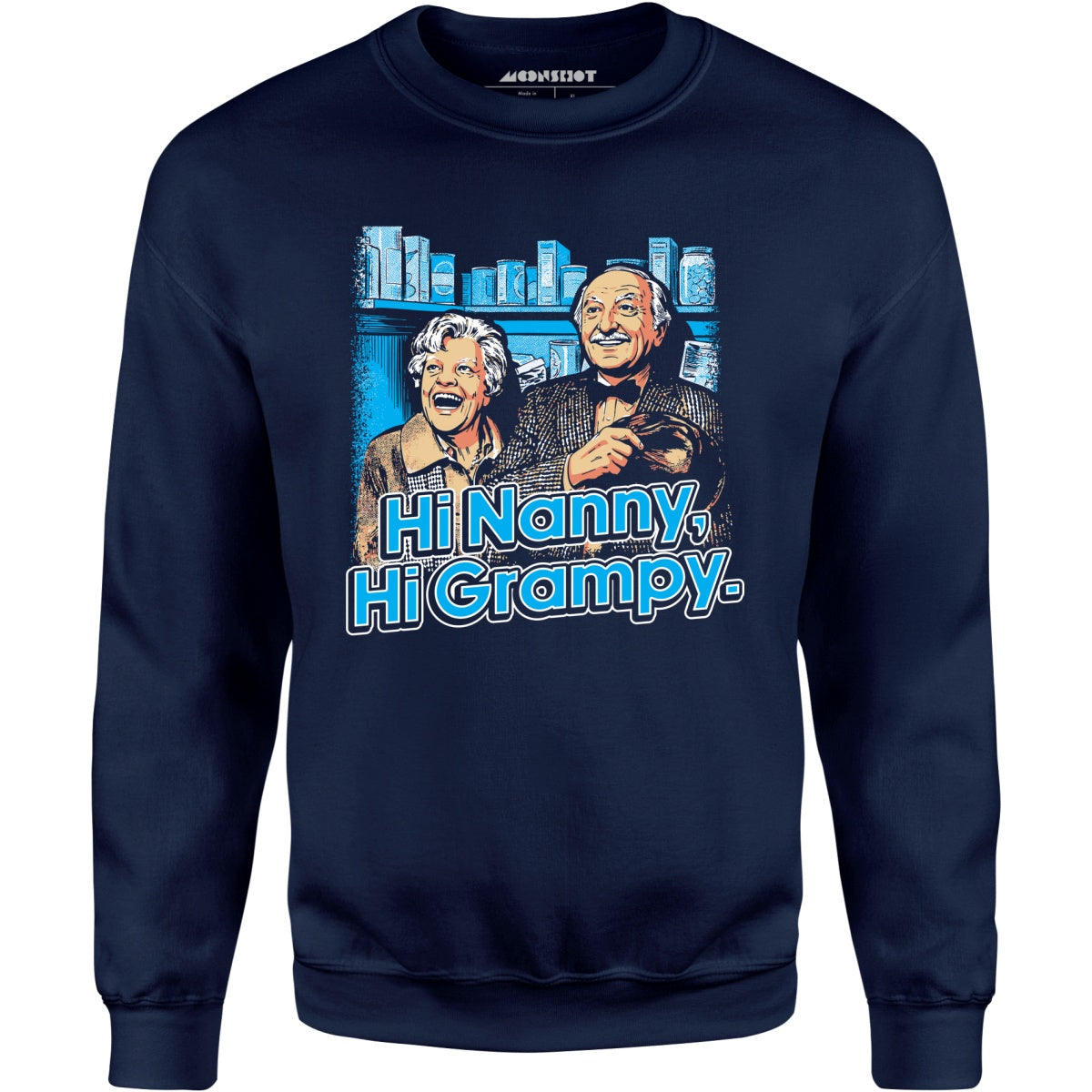 Hi Nanny, Hi Grampy - Unisex Sweatshirt