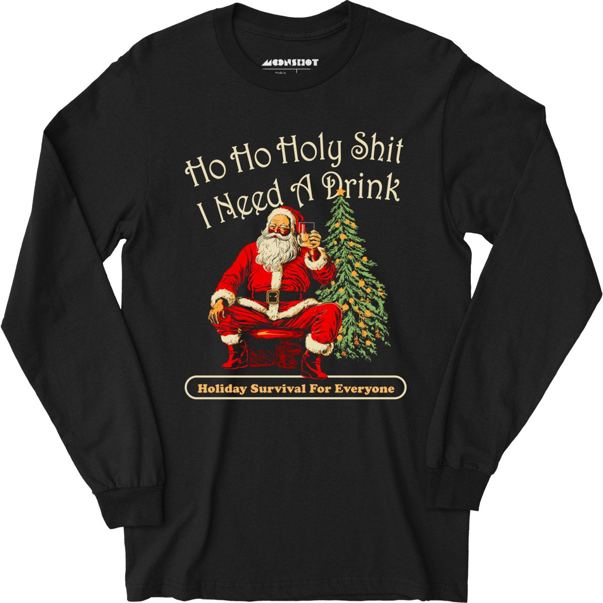 Ho Ho Ho I Need a Drink - Long Sleeve T-Shirt