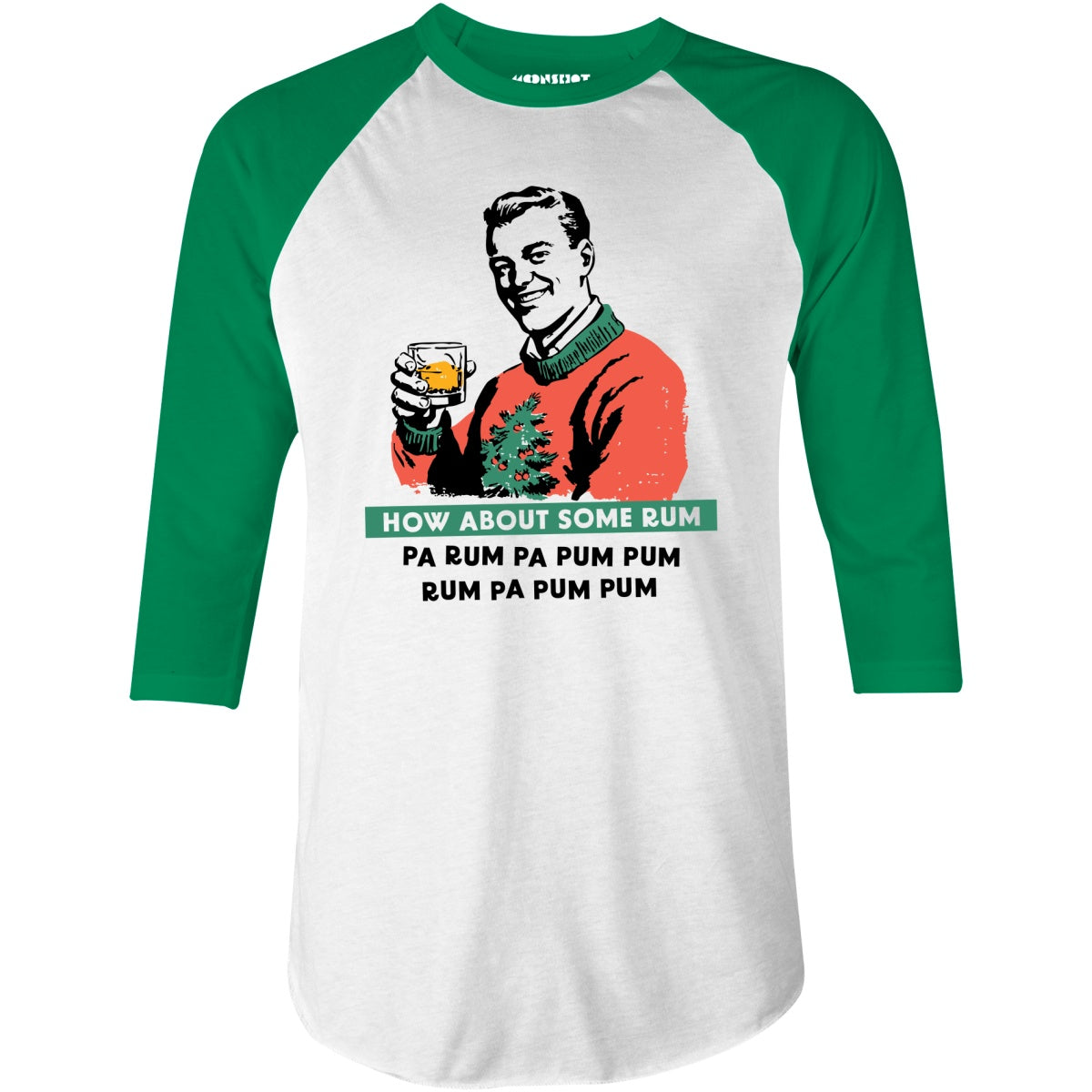 How About Some Rum Pa Rum Pa Pum Pum - 3/4 Sleeve Raglan T-Shirt