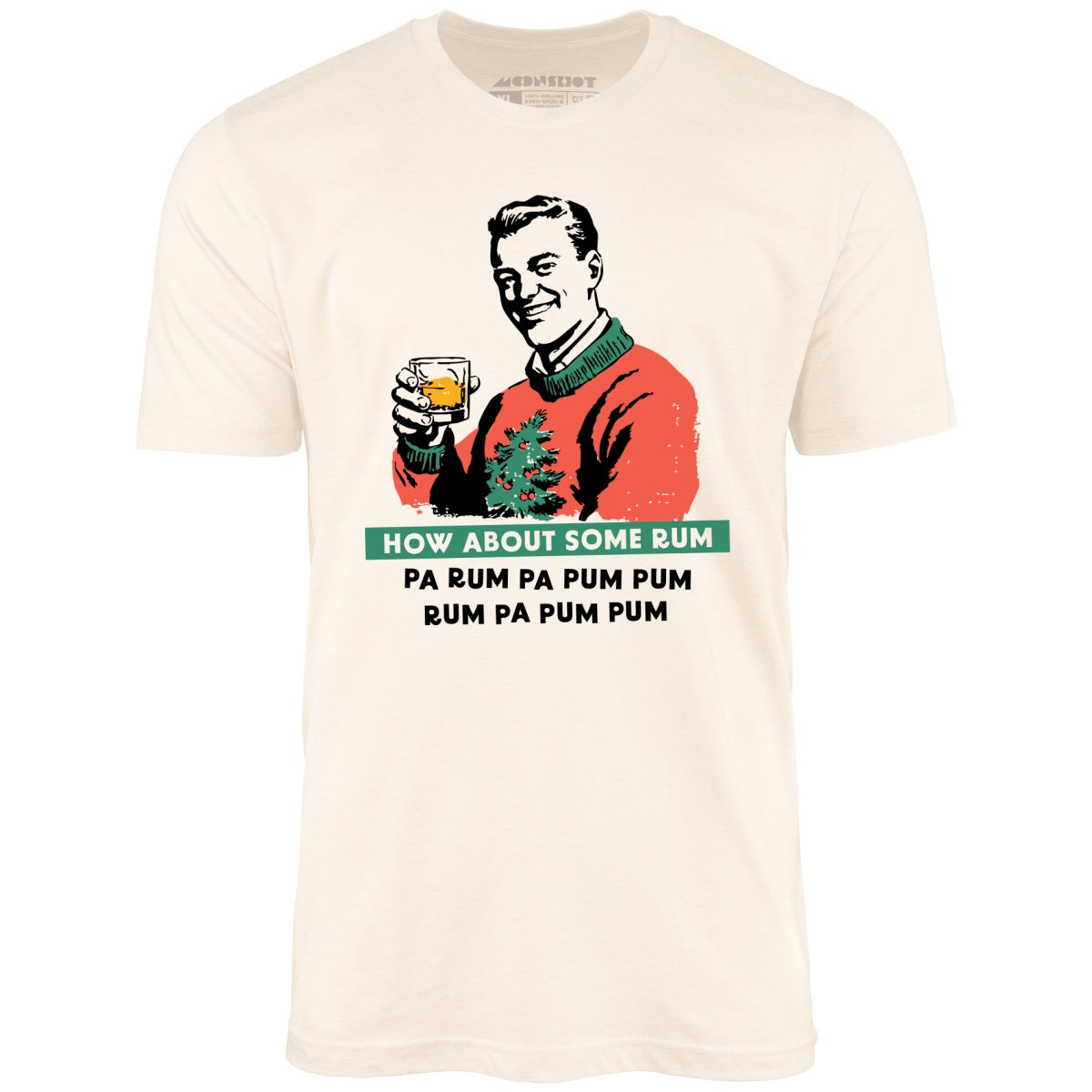 How About Some Rum Pa Rum Pa Pum Pum - Unisex T-Shirt