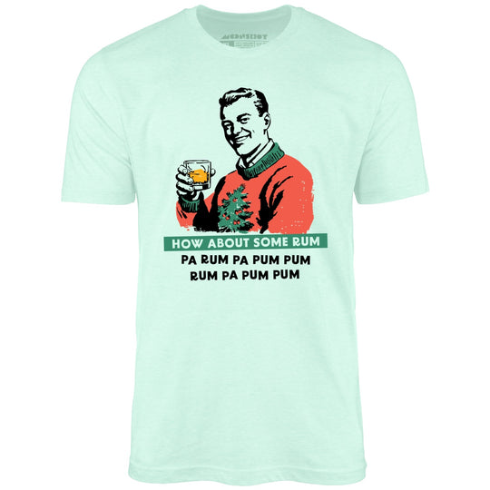 How About Some Rum Pa Rum Pa Pum Pum - Heather Mint - Unisex T-Shirt