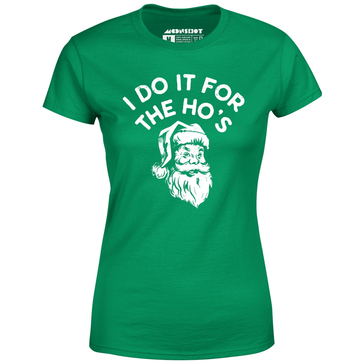 I Do it For The Ho's - Women's T-Shirt