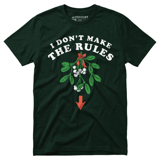 I Don't Make The Rules - Unisex T-Shirt