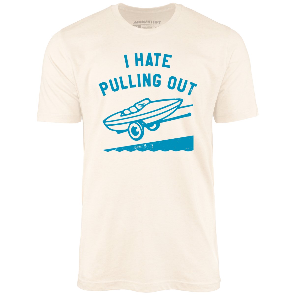 I Hate Pulling Out - Unisex T-Shirt