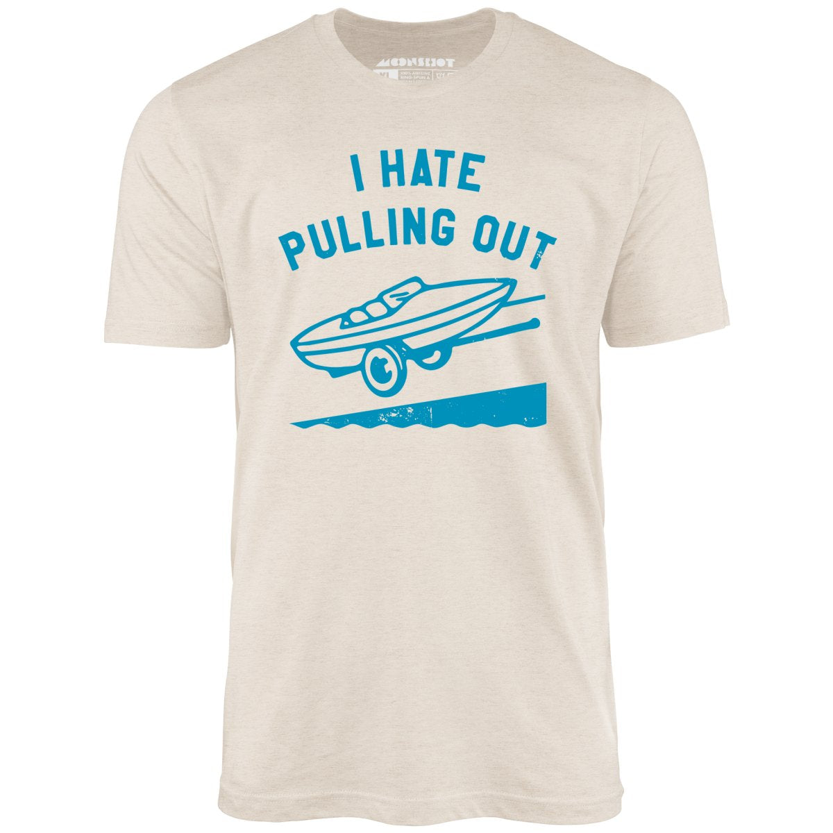 I Hate Pulling Out - Unisex T-Shirt