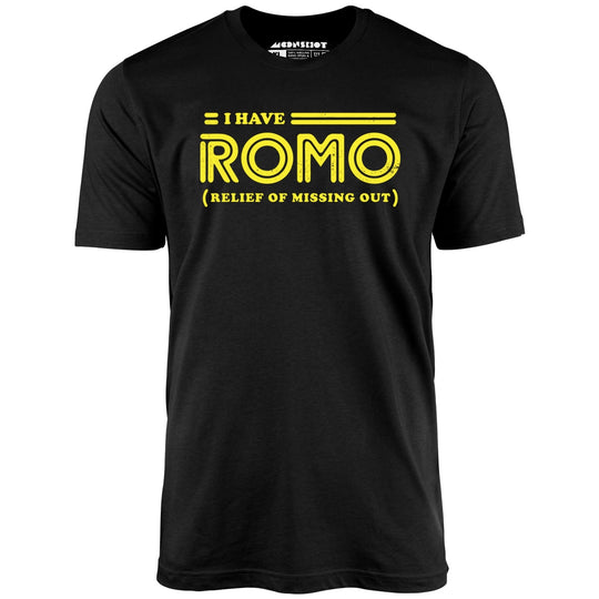 I Have ROMO - Black - Unisex T-Shirt