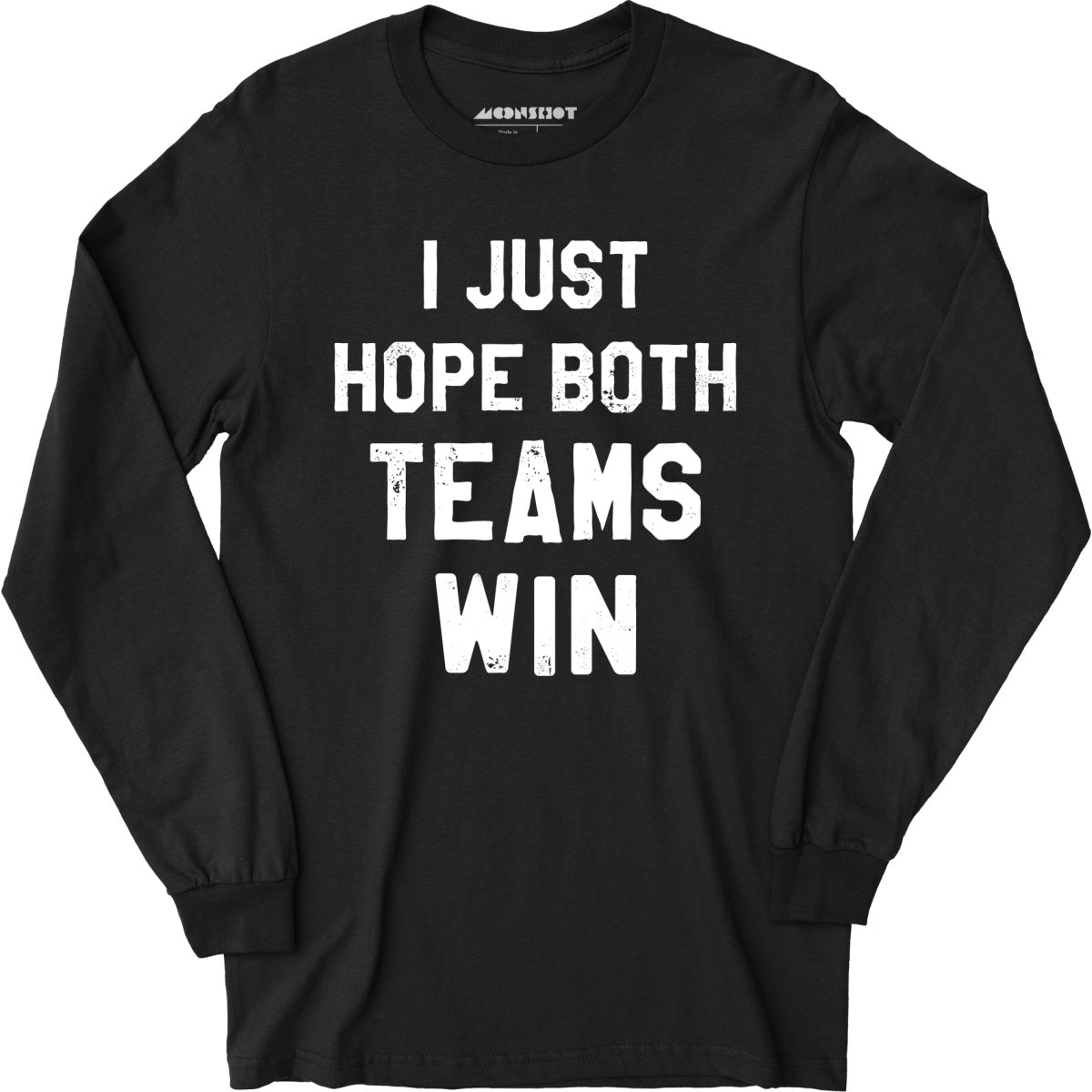 I Just Hope Both Teams Win - Long Sleeve T-Shirt