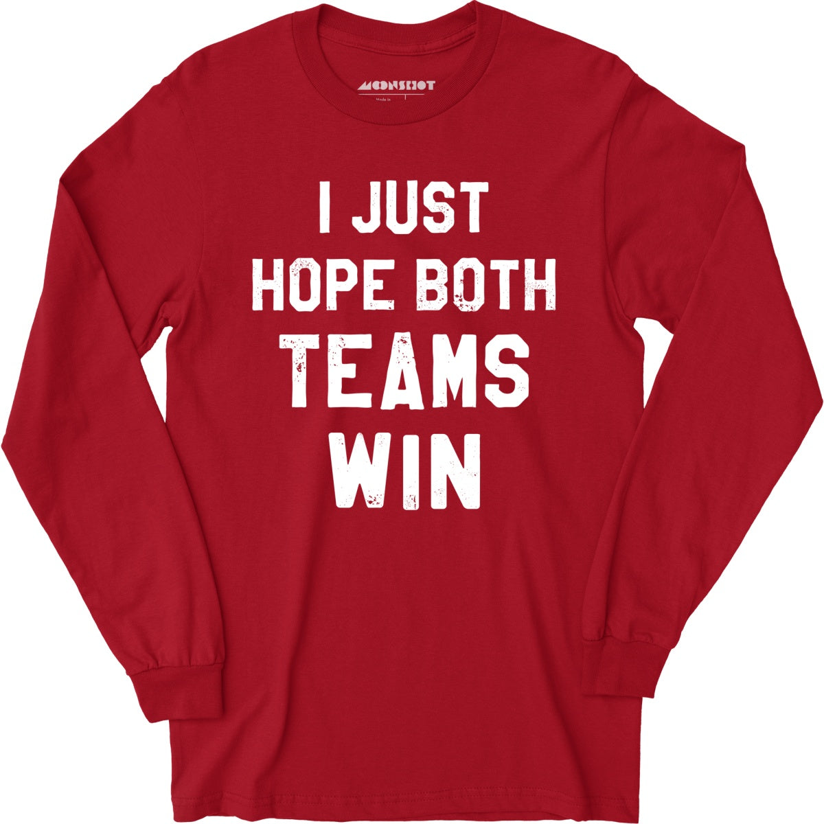 I Just Hope Both Teams Win - Long Sleeve T-Shirt