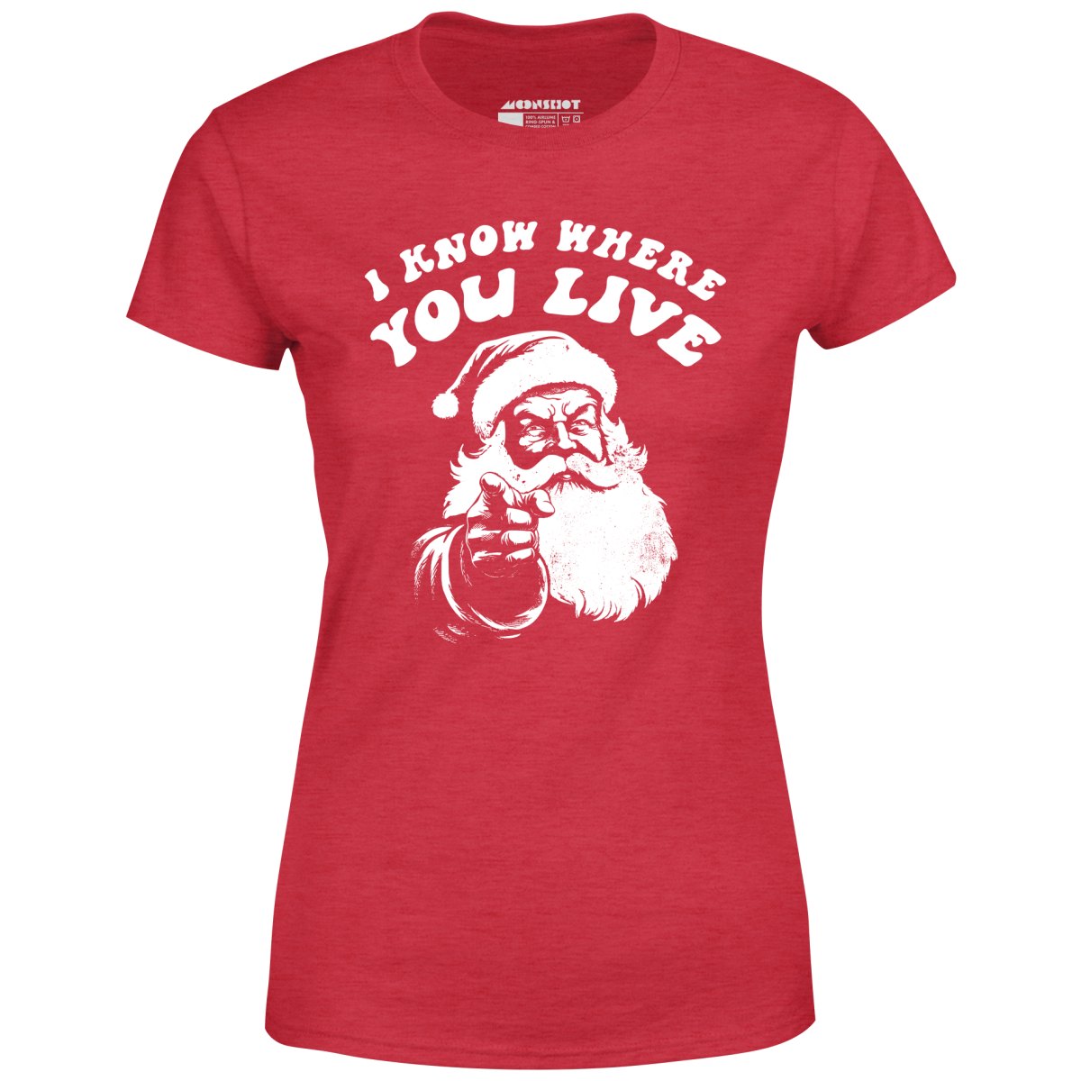 I Know Where You Live - Women's T-Shirt