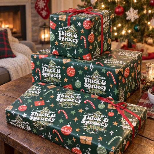 I Like 'Em Real Thick & Sprucey - Gift Wrapping Paper