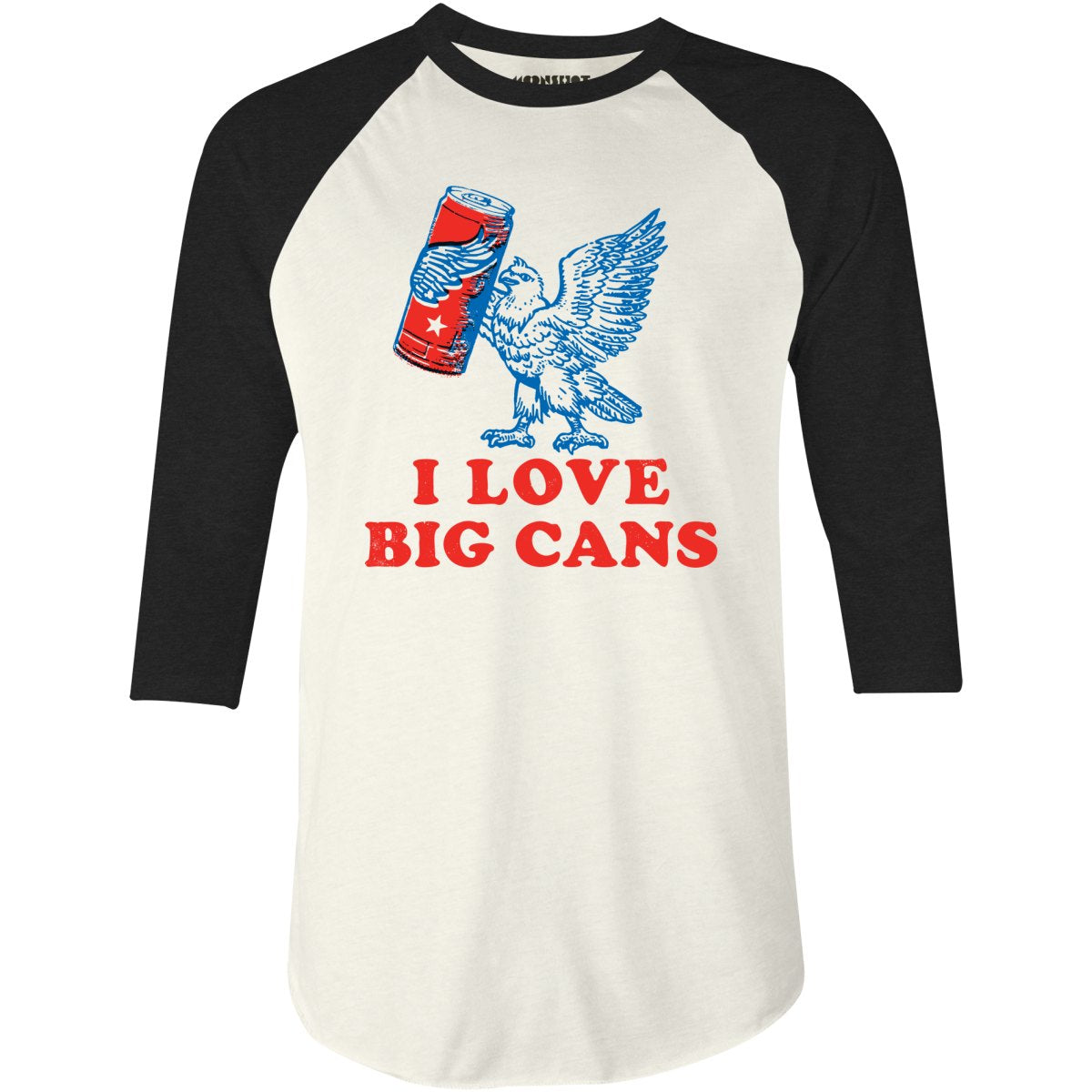 I Love Big Cans - 3/4 Sleeve Raglan T-Shirt