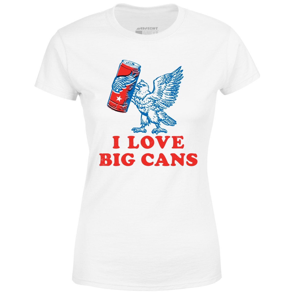 I Love Big Cans - Women's T-Shirt