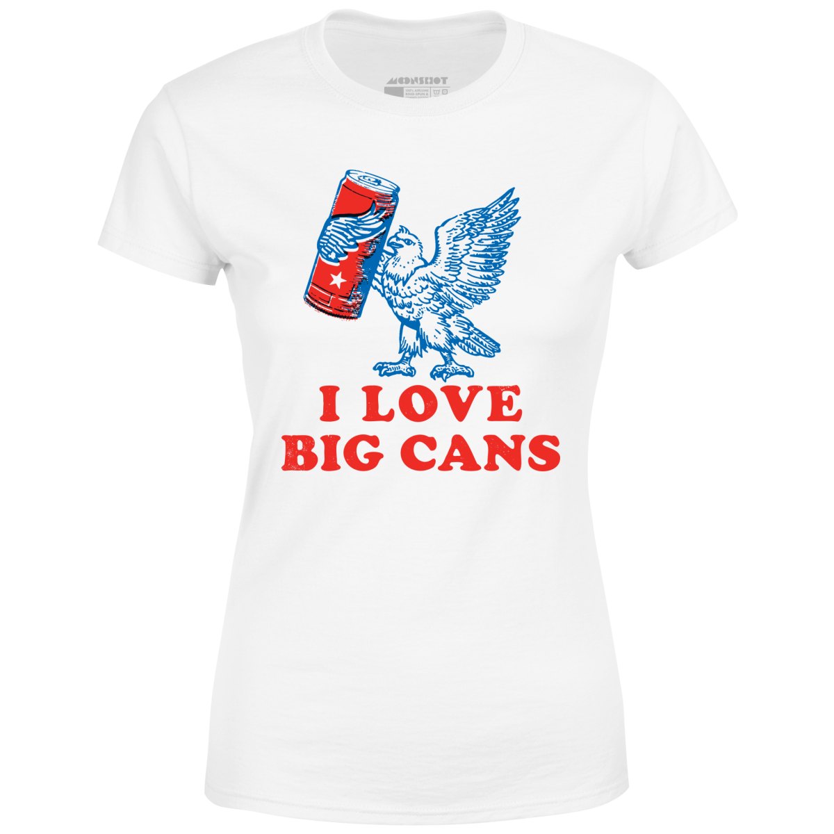 I Love Big Cans - Women's T-Shirt