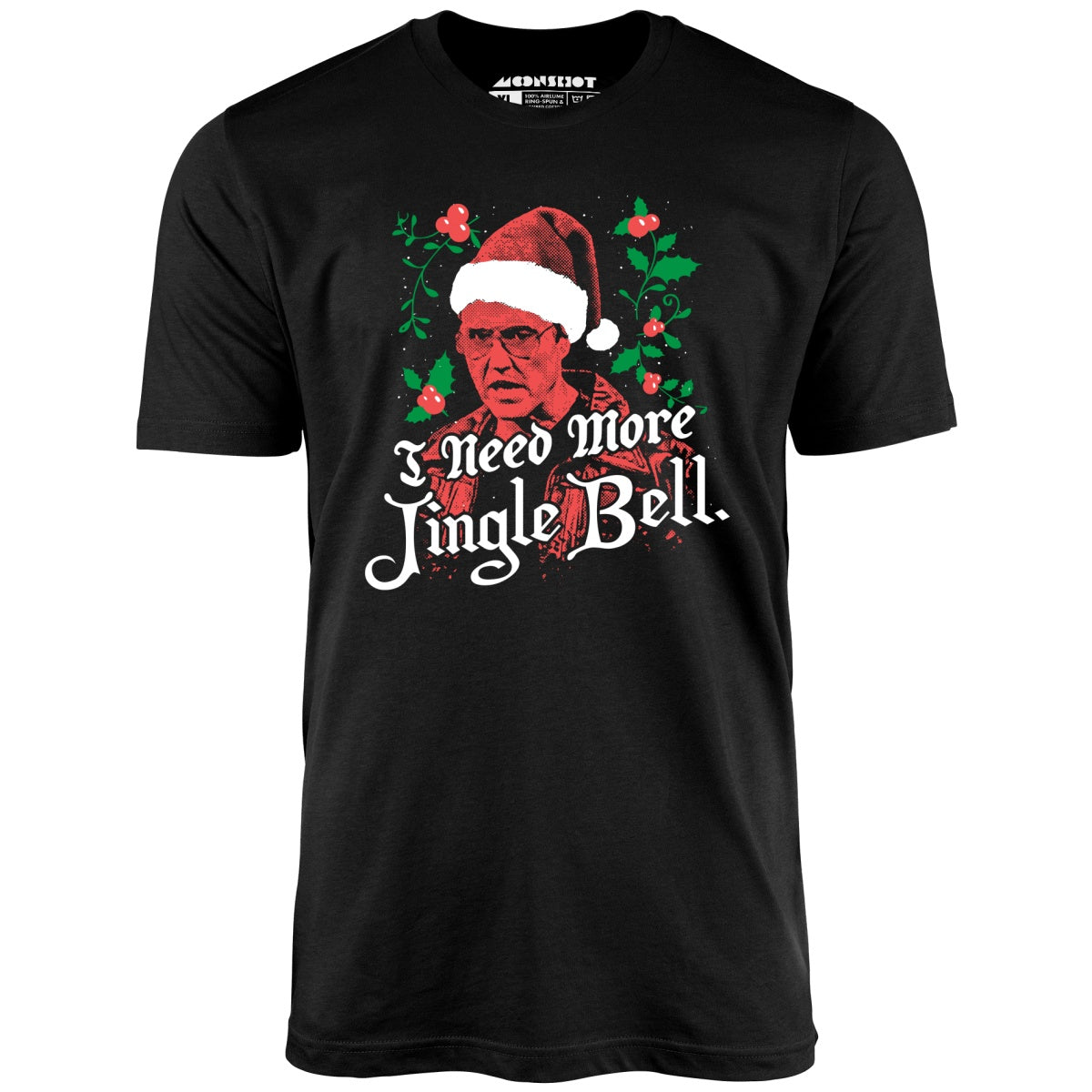 I Need More Jingle Bell - Unisex T-Shirt